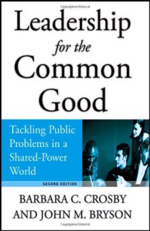 Leadership for the common good: tackling public problems in a shared-power world