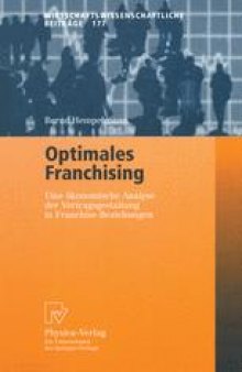 Optimales Franchising: Eine ökonomische Analyse der Vertragsgestaltung in Franchise-Beziehungen