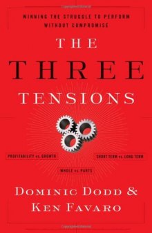 The Three Tensions: Winning the Struggle to Perform Without Compromise