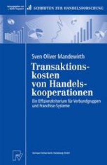 Transaktionskosten von Handelskooperationen: Ein Effizienzkriterium für Verbundgruppen und Franchise-Systeme