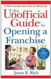 Unofficial Guide to Opening a Franchise