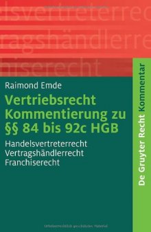 Vertriebsrecht. Kommentierung zu §§84 bis 92 c HGB: Handelsvertreterrecht - Vertragshandlerrecht - Franchiserecht