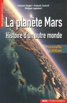 La planète Mars : Histoire d'un autre monde