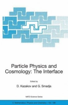Particle Physics and Cosmology: The Interface: Proceedings of the NATO Advanced Study Institute on Particle Physics and Cosmology: The Interface ... II: Mathematics, Physics and Chemistry)