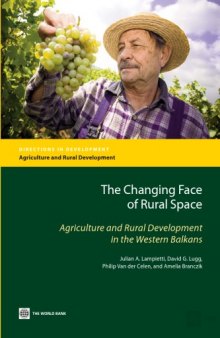 The Changing Face of Rural Space: Agriculture and Rural Development in the Western Balkans (Directions in Development)