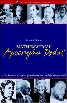 Mathematical Apocrypha Redux: More Stories and Anecdotes of Mathematicians and the Mathematical (Spectrum) (Spectrum)