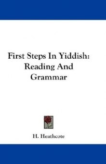 First Steps In Yiddish: Reading And Grammar