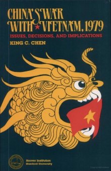China's War With Vietnam, 1979: Issues, Decisions, and Implications
