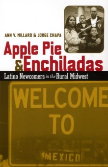 Apple Pie and Enchiladas: Latino Newcomers in the Rural Midwest