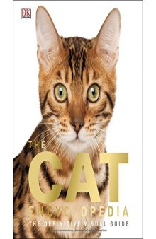 The Cat Encyclopedia: The Definitive Visual Guide