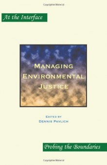 Managing Environmental Justice. (At the Interface: Probing the Boundaries) 