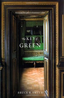The Key of Green: Passion and Perception in Renaissance Culture