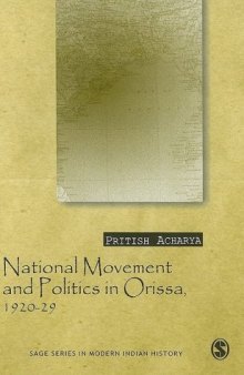 National Movement and Politics in Orissa, 1920-1929 (SAGE Series in Modern Indian History)