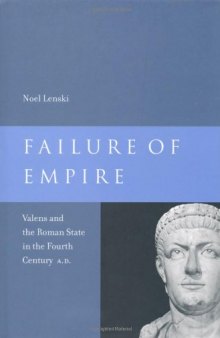 Failure of Empire. Valens and the Roman State