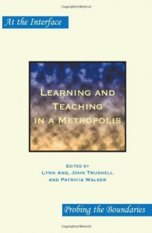 Learning and teaching in a metropolis: Interdisciplinary tales from London (At the Interface Probing the Boundaries)