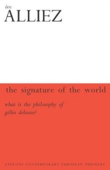 The Signature Of The World: Or, What Is Deleuze And Guattari's Philosophy?
