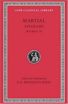 Martial: Epigrams, Volume II: Books 6-10 (Loeb Classical Library No. 95)