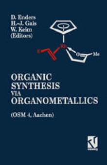 Organic Synthesis via Organometallics (OSM 4): Proceedings of the Fourth Symposium in Aachen, July 15 to 18, 1992