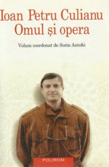 Ioan Petru Culianu : omul și opera