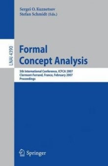 Formal Concept Analysis: 5th International Conference, ICFCA 2007, Clermont-Ferrand, France, February 12-16, 2007. Proceedings