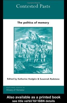 Contested Pasts: The Politics of Memory (Memory and Narrative)