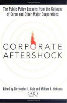 Corporate Aftershock: The Public Policy Lessons from the Collapse of Enron and Other Major Corporations
