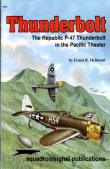 Thunderbolt : the Republic P-47 Thunderbolt in the Pacific Theater