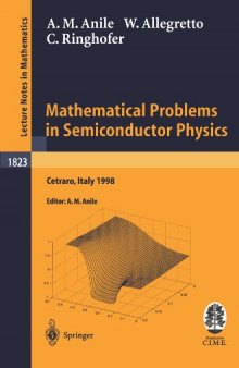 Mathematical problems in semiconductor physics: lectures given at the C.I.M.E. summer school held in Cetraro, Italy, July 15-22, 1998