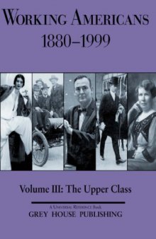 Working Americans 1880-1999: The Upper Class (Working Americans: Volume 3)