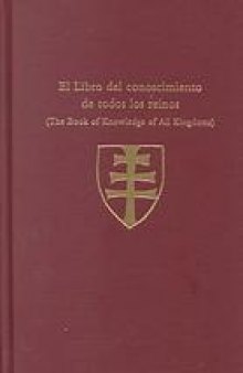 El libro del conoscimiento de todos los reinos = The book of knowledge of all kingdoms