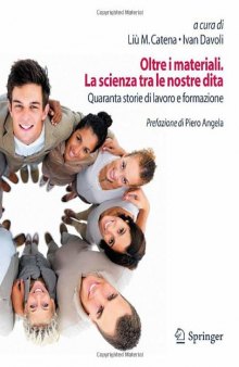 Oltre i materiali. La scienza tra le nostre dita: Quaranta storie di lavoro e formazione