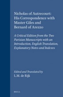 Nicholas of Autrecourt: His Correspondence With Master Giles and Bernard of Arezzo : A Critical Edition from the Two Parisian Manuscripts With an in ... Texte Zur Geistesgeschichte Des Mittelalters)