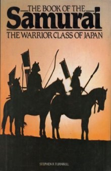 The Book of the Samurai  The Warrior Class of Japan