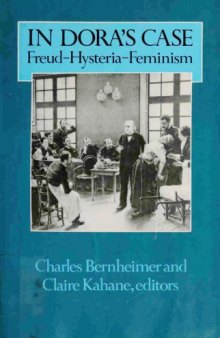 In Dora's Case: : Freud, Hysteria, Feminism