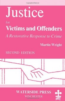 Justice for Victims and Offenders: A Restorative Response to Crime
