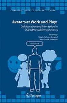 Avatars at work and play : collaboration and interaction in shared virtual environments
