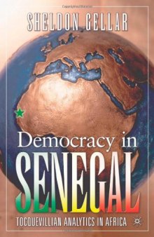 Democracy in Senegal: Tocquevillian Analytics in Africa (Political Evolution and Institutional Change)