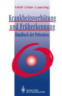 Krankheitsverhütung und Früherkennung: Handbuch der Prävention