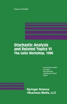 Stochastic Analysis and Related Topics VI: Proceedings of the Sixth Oslo—Silivri Workshop Geilo 1996