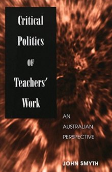 Critical Politics of Teachers’ Work: An Australian Perspective