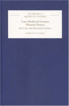 Late-Medieval German Women's Poetry: Secular and Religious Songs (Library of Medieval Women)