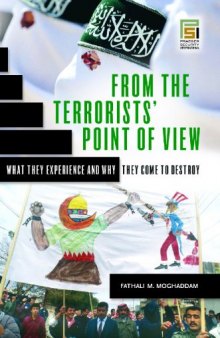 From the Terrorists' Point of View: What They Experience and Why They Come to Destroy