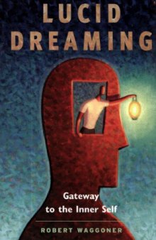 Lucid Dreaming. Gateway to the Inner Self