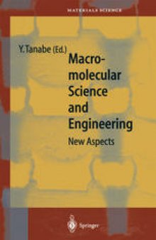 Macromolecular Science and Engineering: New Aspects