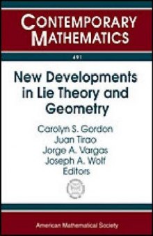 New Developments in Lie Theory and Geometry: 6th Workshop on Lie Theory and Geometry November 13-17, 2007 Cruz Chica, Cordoba, Argentina