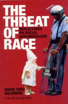 The Threat of Race: Reflections on Racial Neoliberalism (Blackwell Manifestos)
