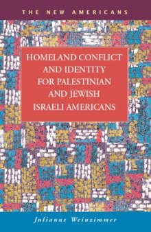 Homeland Conflict and Identity for Palestinian and Jewish Israeli Americans