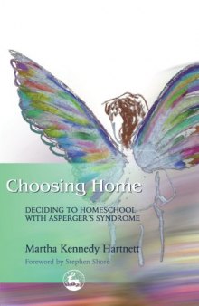 Choosing Home: Deciding to Homeschool With Asperger's Syndrome