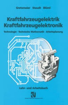 Kraftfahrzeugelektrik Kraftfahrzeugelektronik: Lehr- und Arbeitsbuch zur Kraftfahrzeugsystemtechnik