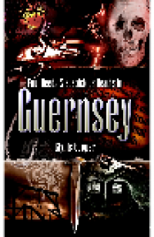 Foul Deeds & Suspicious Deaths in Guernsey